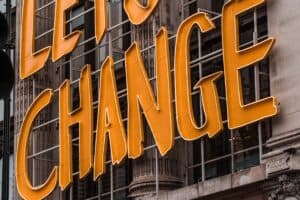 Large signage of the word CHANGE.